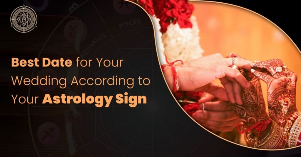 Best Date for Your Wedding According to Your Astrology Sign