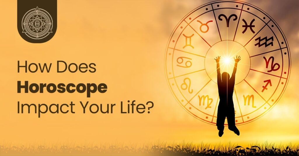 How Does Horoscope Impact Our Life?