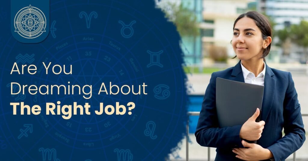 Are You Dreaming About The Right Job?